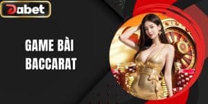 Game Bài Baccarat - Game Bài Đẳng Cấp Đỉnh Cao Thế Giới